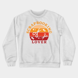 Scrapbooking Lover Crewneck Sweatshirt